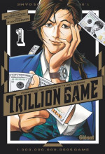 Trillion game : gagner 1000 milliards de dollars à partir de rien  