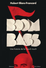Boombass. Une histoire de la French touch