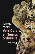 Vers Calais en Temps ordinaire : James Meek, ou la libération de la femme