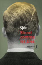 Blond comme les blés, de Sjòn : une banalisation de la radicalisation