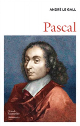 Blaise Pascal : un génie entre science et religion ActuaLitté