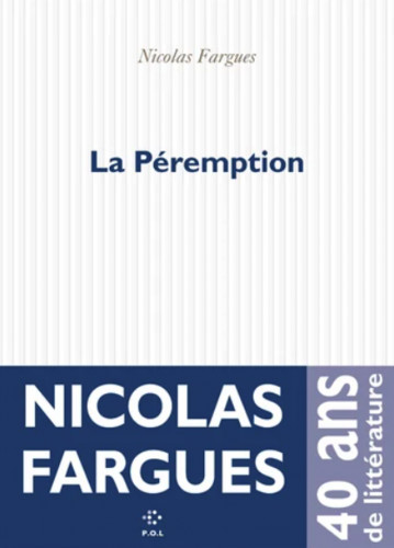 La ligne de discourtoisie : La Péremption de Nicolas Fargues ActuaLitté