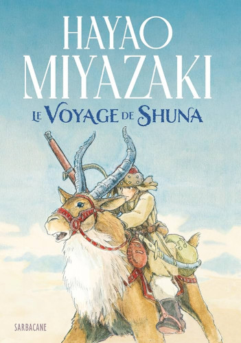 Le Voyage de Shuna un conte envotant sign Hayao Miyazaki