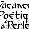 En juillet, c'est la 3e édition de La Vacance poétique de La Perle