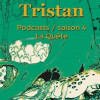 Tristan et la quête du Saint Graal, en podcast