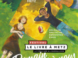 “Demain est à nous” : 34e édition du festival Le Livre à Metz