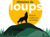 Exposition : le loup, mythologies, contes et réalités