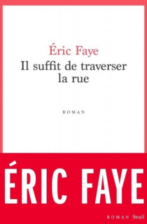 Eric Faye présente sa petite saga des années 2010