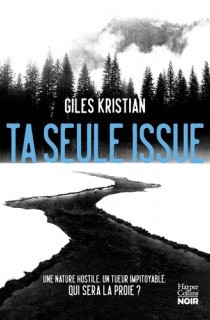 Ta seule issue, un premier thriller glaçant pour Giles Kristian