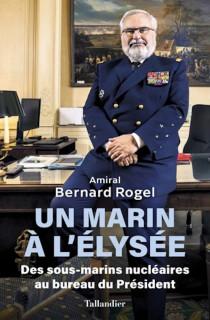 Amiral Bernard Rogel : en mer, on apprend à dominer ses peurs