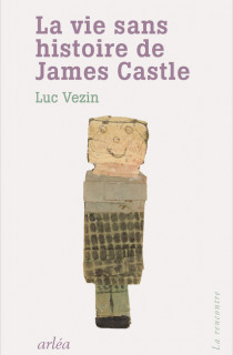 La vie sans histoire de James Castle ou le destin d'un enfant peu ordinaire