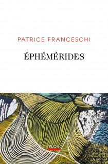 Les Éphémérides de Patrice Franceschi, la vie en poésie