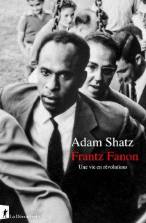 Frantz Fanon, ou la lutte anticoloniale au XXe siècle