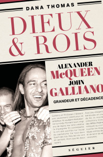 L'ascension et la chute de John Galliano et Alexander McQueen
 