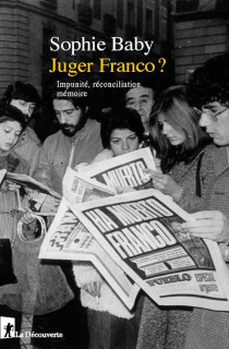 Pourquoi l'Espagne ne condamne pas unanimement le régime de Franco ?