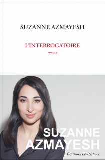 L'Interrogatoire de Suzanne Azmayesh : questionnement d'une exilée