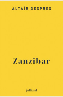 Zanzibar, l'autre voie d'Altaïr Despres