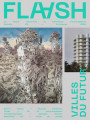 Flaash N° 2, printemps 2024 : Villes du futur