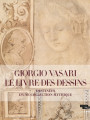 Giorgio Vasari, le livre des dessins. Destinées d'une collection mythique