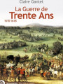 La guerre de Trente ans. 1618-1648