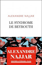Alexandre Najjar : 20 années d'un territoire, Le syndrôme de Beyrouth