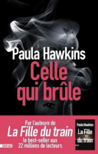 Paula Hawkins : Celle qui brûle et celles qui se consument...