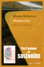 L’énigmatique Melancolia de Mircea Cărtărescu