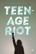 Teenage Riot : révoltés, vivants, grandis