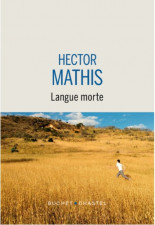 Langue Morte, d'Hector Mathis : quand ressuscite le passé