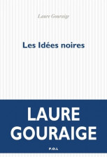 Les Idées noires, de Laure Gouraige : quête identitaire en terre (in)connue