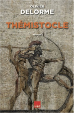 Thémistocle, d'Olivier Delorme : politique, amour et guerre à Athènes