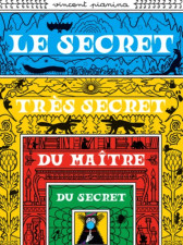 Le secret très secret du maitre des secrets : alors, alors, alors? 