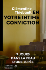En votre intime conviction : Clémentine Thiébault, à l'heure du verdict