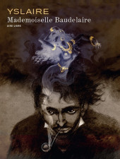 Mademoiselle Baudelaire : Yslaire transfigure Les fleurs du mal 