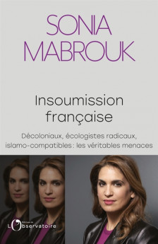 Insoumission française de Sonia Mabrouk : malaise et déclin français 