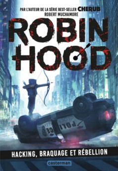 Robin Hood : arc, flèches et ordinateur, la jeunesse d'un justicier 