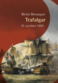Trafalgar - 21 octobre 1805 : Nelson 1 – Napoléon 0