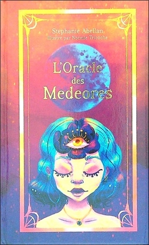 L'oracle des Medeores - Avec 64 cartes de Stéphanie Abellan - Livre -  Decitre
