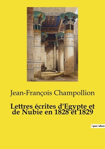 Lettres ecrites d egypte et de nubie en - Jean-François Champollion