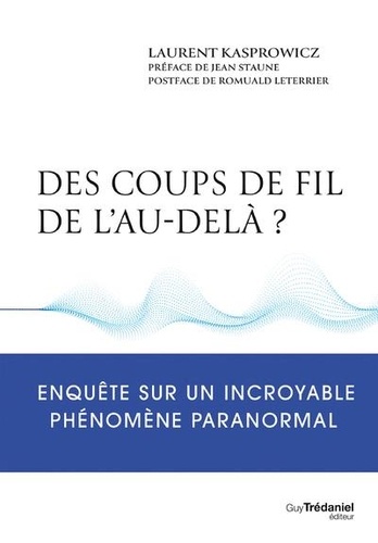 Société un troisième ouvrage sur le phénomène paranormal. Laurent  Kasprowicz enquête toujours sur les coups de fil de l'au-delà