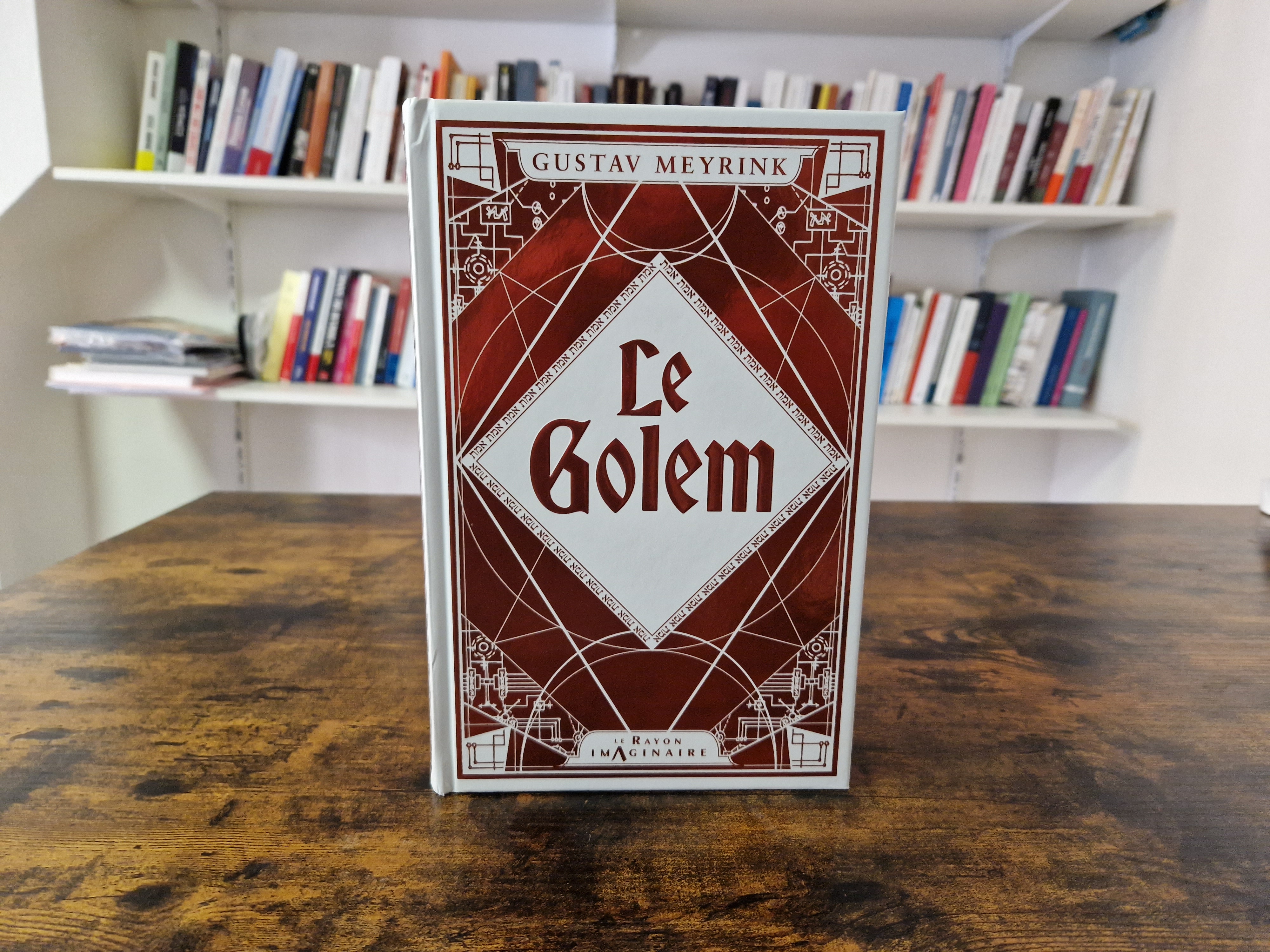 Le Golem, de Gustav Meyrink. Hachette. (trad. Éric Faye)