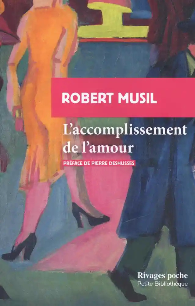 Robert Musil : l’amour, ce mensonge magnifique